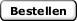 Bestellen
